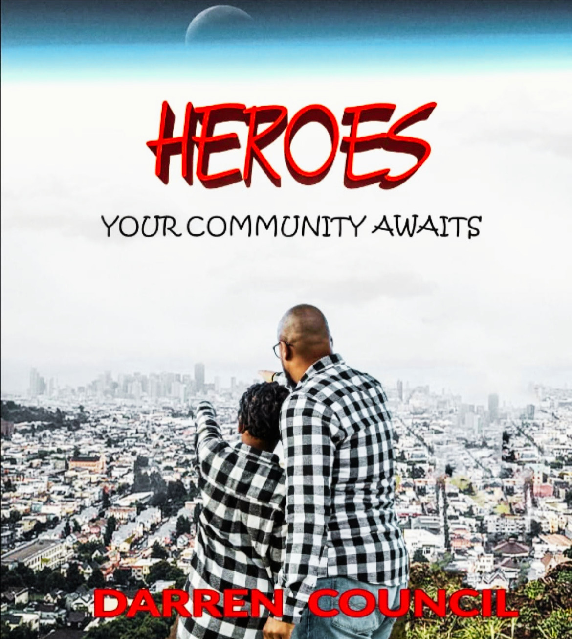 Heroes: Your Community Awaits by Darren Council